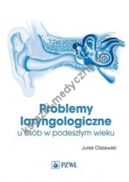 Problemy laryngologiczne u osób w podeszłym wieku