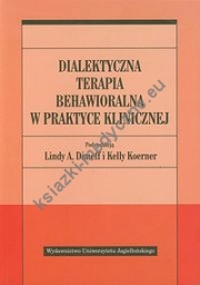 Dialektyczna terapia behawioralna w praktyce klinicznej