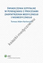 Świadczenia szpitalne w powiązaniu z procesami zaopatrzenia medycznego i niemedycznego