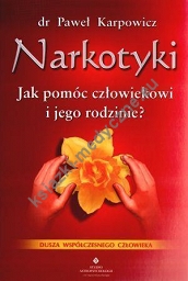 Narkotyki. Jak pomóc człowiekowi i jego rodzinie?