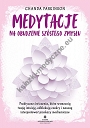 Medytacje na obudzenie szóstego zmysłu. Praktyczne ćwiczenia, które wzmocnią twoją intuicję, odblokują czakry i nauczą interpretować przekazy mediumiczne