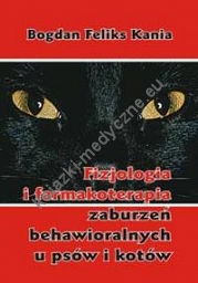 Fizjologia i farmakoterapia zaburzeń behawioralnych u psów i kotów