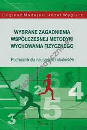 Wybrane zagadnienia współczesnej metodyki wychowania fizycznego