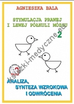 Analiza,synteza wzrokowa i odwrócenia - Zeszyt ćwiczeń 2 Stymulacja Prawej i Lewej Półkuli Mózgu