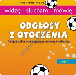 Odgłosy z otoczenia Książka rozwijająca mowę malucha