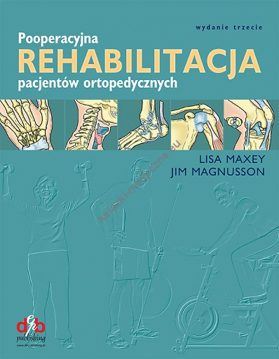 Pooperacyjna Rehabilitacja Pacjentow Ortopedycznych Ksiazki Medyczne Najtansza Ksiegarnia Medyczna