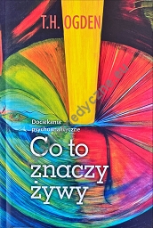 Co to znaczy żywy. Dociekania filozoficzne.