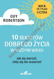 10 sekretów dobrego życia w każdym wieku