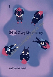 (Nie)Zwykłe Mamy