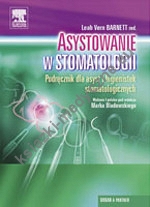 Asystowanie w stomatologii. Podręcznik dla asyst i higienistek stomatologicznych