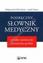 Podręczny słownik medyczny polsko-niemiecki niemiecko-polski