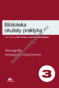 Biblioteka Okulisty Praktyka. Tom 3. Monografia retinopatii cukrzycowej