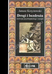 Drogi i bezdroża rozwoju psychopatologii i terapii