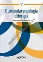 Otorynolaryngologia dziecięca. Tom 2