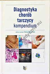 Diagnostyka chorób tarczycy. Kompendium