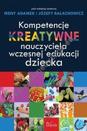 Kompetencje kreatywne nauczyciela wczesnej edukacji dziecka