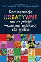 Kompetencje kreatywne nauczyciela wczesnej edukacji dziecka