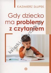 Gdy dziecko ma problemy z czytaniem