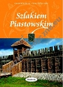 Szlakiem Piastowskim przewodnik turystyczny