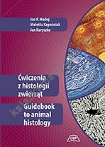 Ćwiczenia z histologii zwierząt. Guidebook to animal histology wyd.III rozszerzone