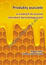 Produkty pszczele w trudnych do leczenia chorobach dermatologicznych