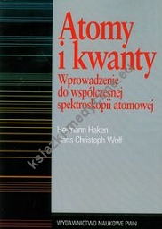 Atomy i kwanty Wprowadzenie do współczesnej spektroskopii atomowej