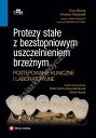 Protezy stałe z bezstopniowym uszczelnieniem brzeżnym. Postępowanie kliniczne i laboratoryjne