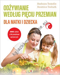 Odżywianie według Pięciu Przemian dla matki i dziecka