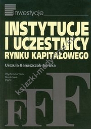 Instytucje i uczestnicy rynku kapitałowego