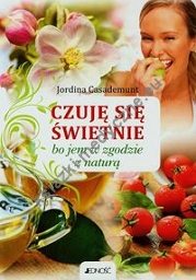 Czuję się świetnie bo jem w zgodzie z naturą