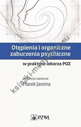 Otępienia i organiczne zaburzenia psychiczne w praktyce lekarza POZ