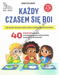 Każdy czasem się boi. Jak pomóc dziecku radzić sobie z lękiem i zmartwieniami