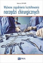 Wybrane zagadnienia kształtowania narzędzi chirurgicznych