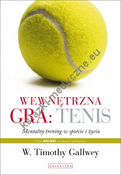 Wewnętrzna gra: tenis. Trening mentalny w sporcie i w życiu