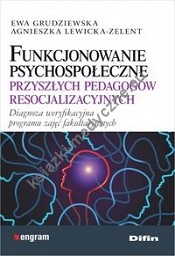 Funkcjonowanie psychospołeczne przyszłych pedagogów resocjalizacyjnych