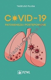 COVID-19 Patogeneza i postępowanie