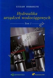 Hydraulika urządzeń wodociągowych Tom 1