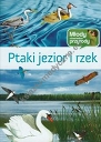 Ptaki jezior i rzek Młody obserwoator przyrody