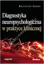 Diagnostyka neuropsychologiczna w praktyce klinicznej