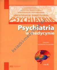 Psychiatria w medycynie tom 4 Dialogi interdyscyplinarne