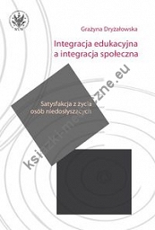 Integracja edukacyjna a integracja społeczna. Satysfakcja z życia osób niedosłyszących