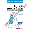 Diagnostyka kinezyterapeutyczna w schorzeniach narządu ruchu i neurologii. Podręcznik dla studentów fizjoterapii.