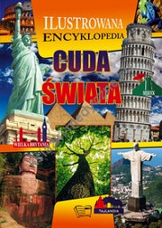 Cuda świata Ilustrowana encyklopedia