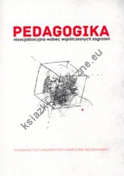 Pedagogika resocjalizacyjna wobec współczesnych zagrożeń