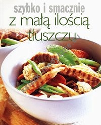 Z małą ilością tłuszczu Szybko i smacznie