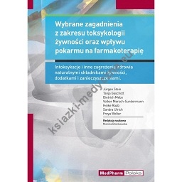 Wybrane zagadnienia z zakresu toksykologii żywności oraz wpływu pokarmu na farmakoterapię