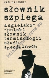 Słownik szpiega angielsko-polski słownik terminologii służb specjalnych