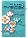 Stany nagłe małych zwierząt. Szybka informacja kliniczna 