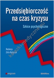 Przedsiębiorczość na czas kryzysu Szkice psychologiczne