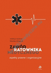 Zawód ratownika medycznego Aspekty prawne i organizacyjne